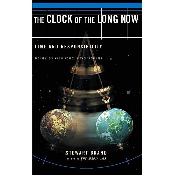 The Clock Of The Long Now, Stewart Brand