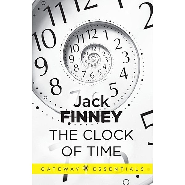 The Clock of Time / Gateway Essentials, Jack Finney