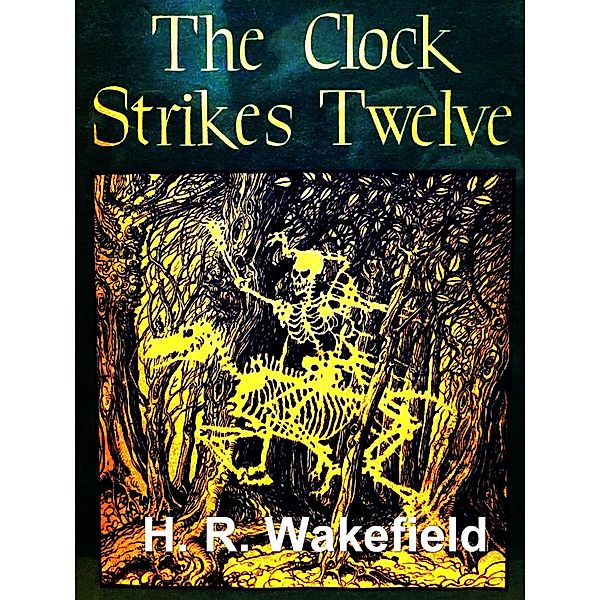 The Clock Strikes Twelve and Other Stories / eBookIt.com, R. Wakefield