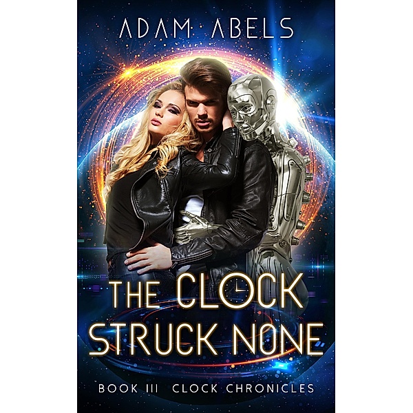 The Clock Struck None (Clock Chronicles, #3) / Clock Chronicles, Adam Abels