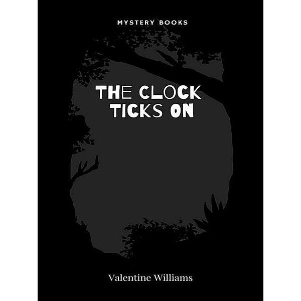 The Clock Ticks On, Valentine Williams