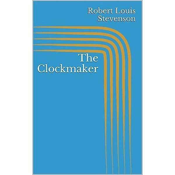 The Clockmaker, Robert Louis Stevenson