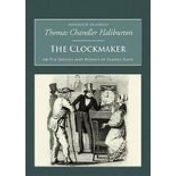 The Clockmaker: Or the Sayings and Doings of Samuel Slick, Thomas Chandler Haliburton