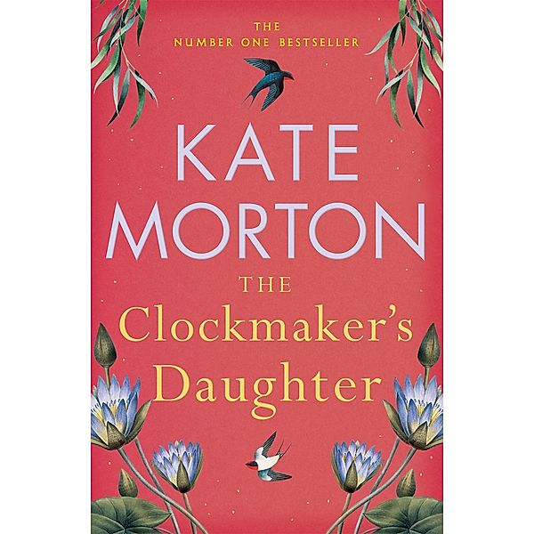 The Clockmaker's Daughter, Kate Morton