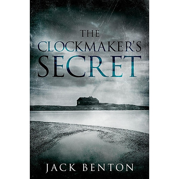 The Clockmaker's Secret (The Slim Hardy Mystery Series, #2) / The Slim Hardy Mystery Series, Jack Benton
