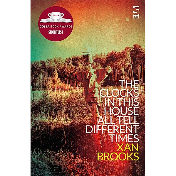 The Clocks in This House All Tell Different Times, Xan Brooks