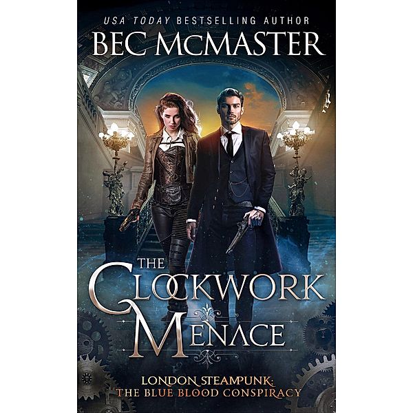 The Clockwork Menace (London Steampunk, #6) / London Steampunk, Bec Mcmaster