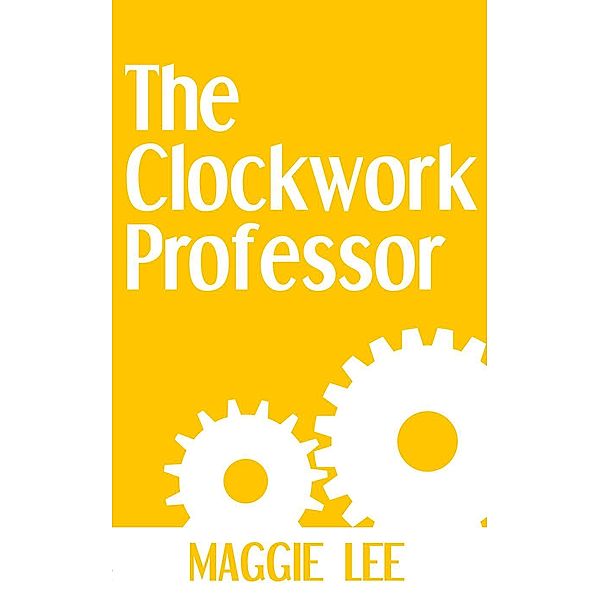 The Clockwork Professor, Maggie Lee