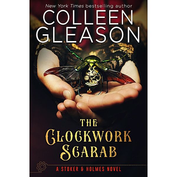 The Clockwork Scarab (Stoker and Holmes, #1) / Stoker and Holmes, Colleen Gleason