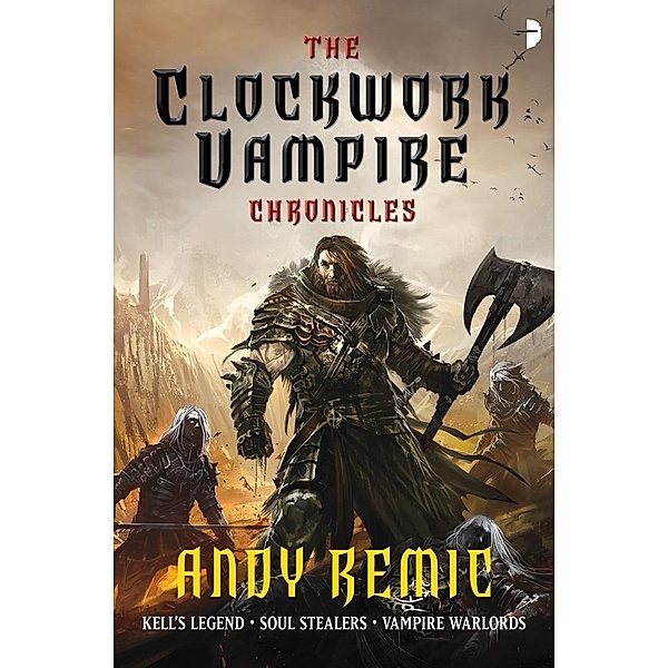 The Clockwork Vampire Chronicles / The Clockwork Vampire Chronicles, Andy Remic