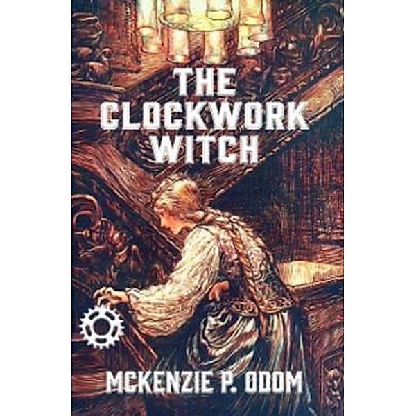 The Clockwork Witch, McKenzie Odom