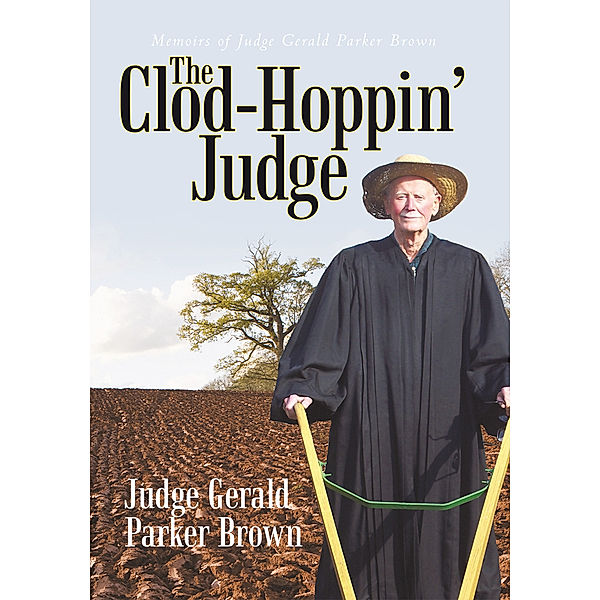 The Clod-Hoppin’ Judge, Judge Gerald Parker Brown