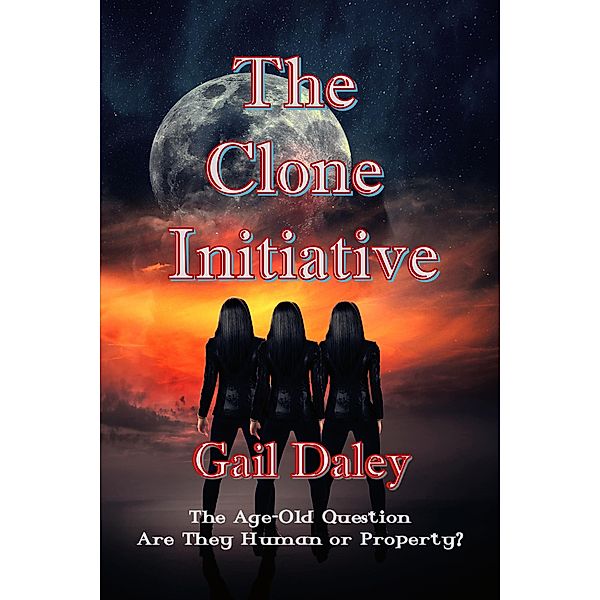 The Clone Initiative (St. Antoni - The Forbidden Colony, #6) / St. Antoni - The Forbidden Colony, Gail Daley