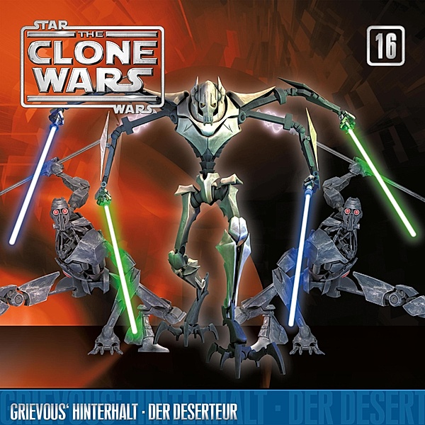 The Clone Wars - 16 - 16: Grievous' Hinterhalt / Der Deserteur (Das Original-Hörspiel zur Star Wars-TV-Serie)