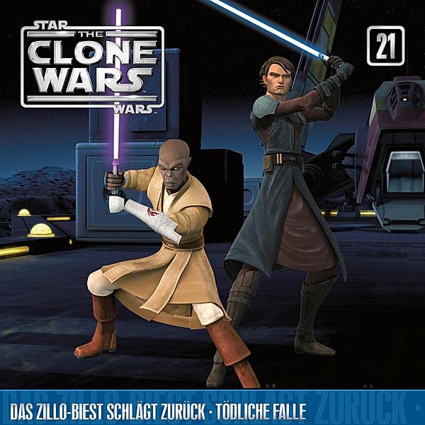 The Clone Wars - 21 - 21: Das Zillo-Biest schlägt zurück / Tödliche Falle (Das Original-Hörspiel zur Star Wars-TV-Serie)