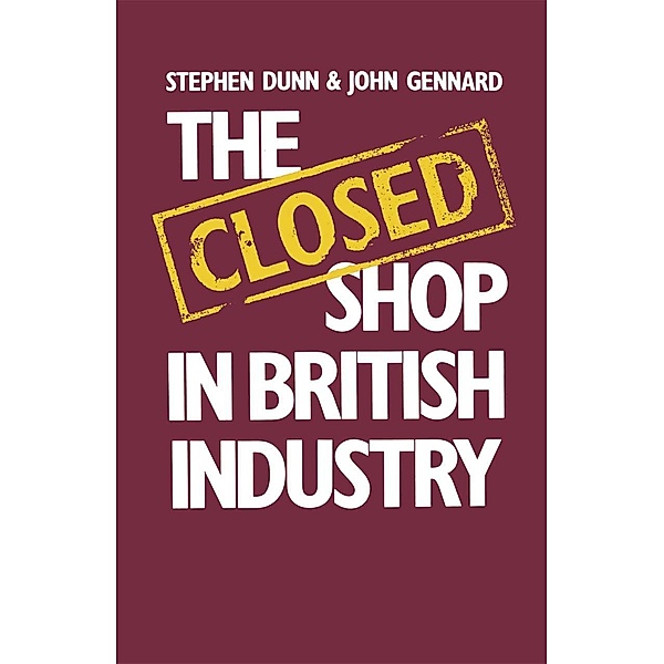The Closed Shop in British Industry, Stephen Dunn, John Gennard