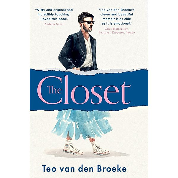 The Closet: A coming-of-age story of love, awakenings and the clothes that made (and saved) me, Teo van den Broeke