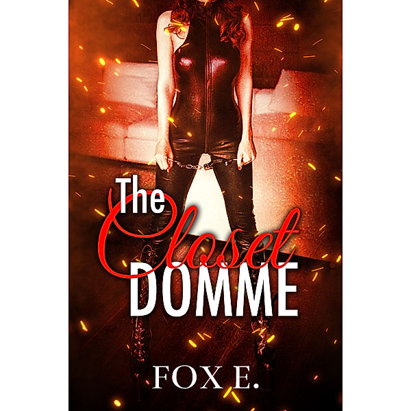 The Closet Domme, Fox E.