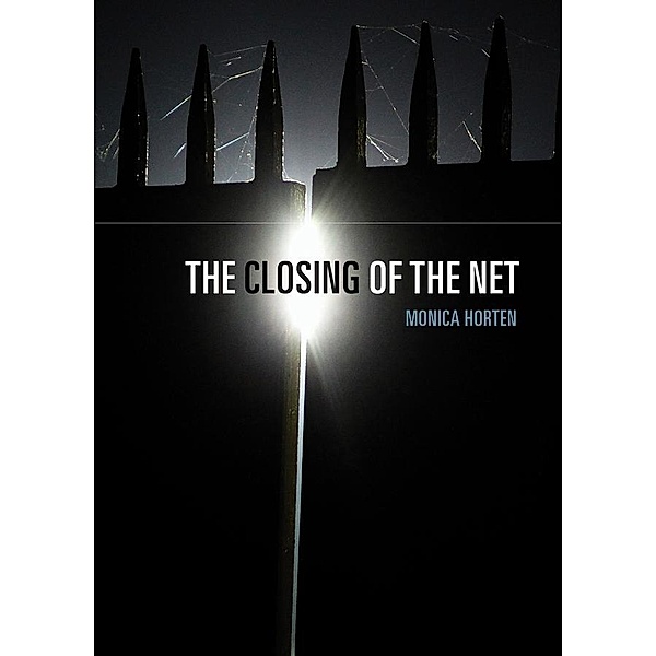 The Closing of the Net, Monica Horten