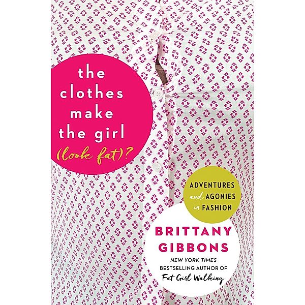 The Clothes Make the Girl (Look Fat)?, Brittany Gibbons