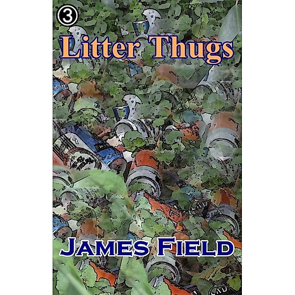 The Cloud Brother's Short Stories: Litter Thugs, James Field