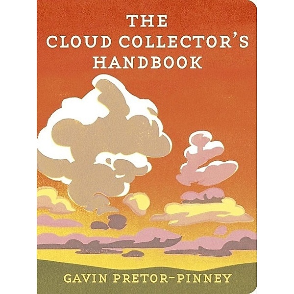 The Cloud Collector's Handbook, Gavin Pretor-Pinney