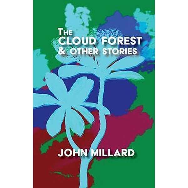 The Cloud Forest, John Millard