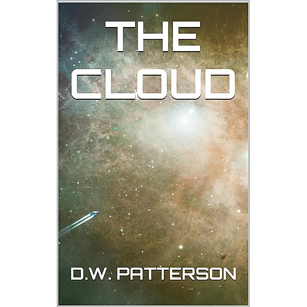 The Cloud (From The Earth Series, #10) / From The Earth Series, D. W. Patterson
