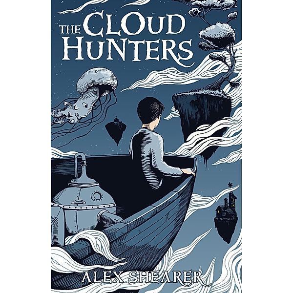 The Cloud Hunters / Cloud Hunters Bd.1, Alex Shearer