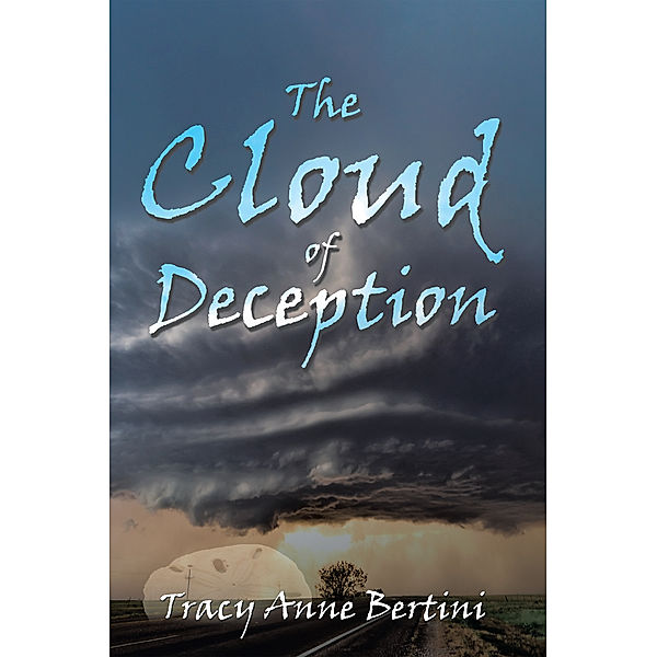The Cloud of Deception, Tracy Anne Bertini
