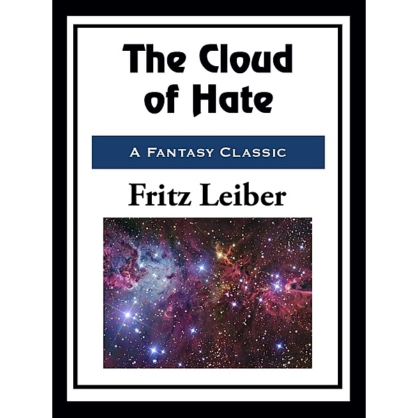 The Cloud of Hate, Fritz Leiber