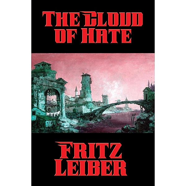 The Cloud of Hate / Positronic Publishing, Fritz Leiber