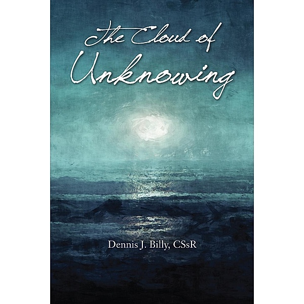 The Cloud of Unknowing, Dennis J. Billy