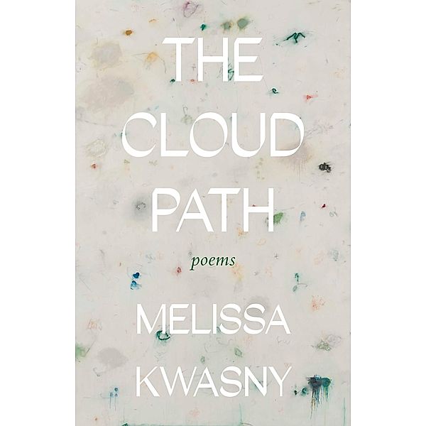 The Cloud Path, Melissa Kwasny