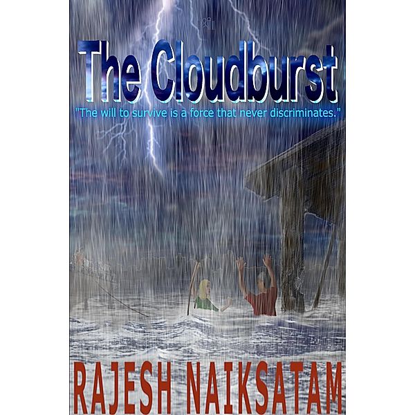 The Cloudburst, Rajesh Naiksatam