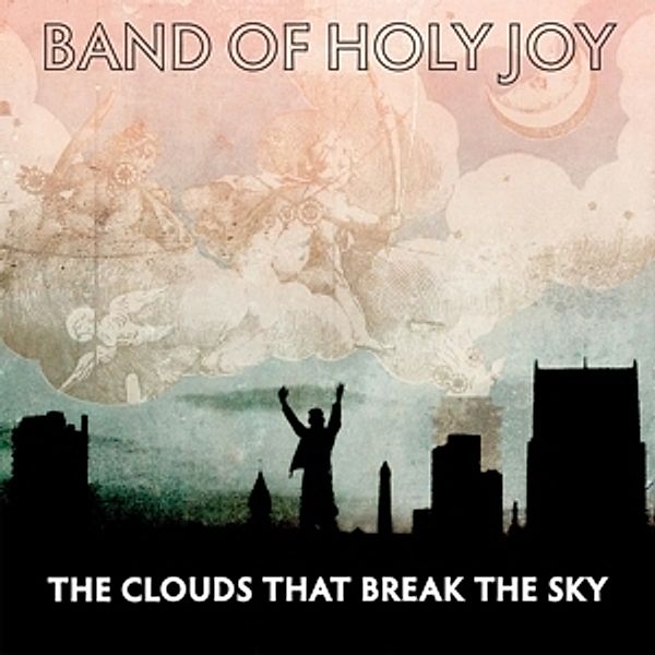 The Clouds That Break The Sky, Band Of Holy Joy
