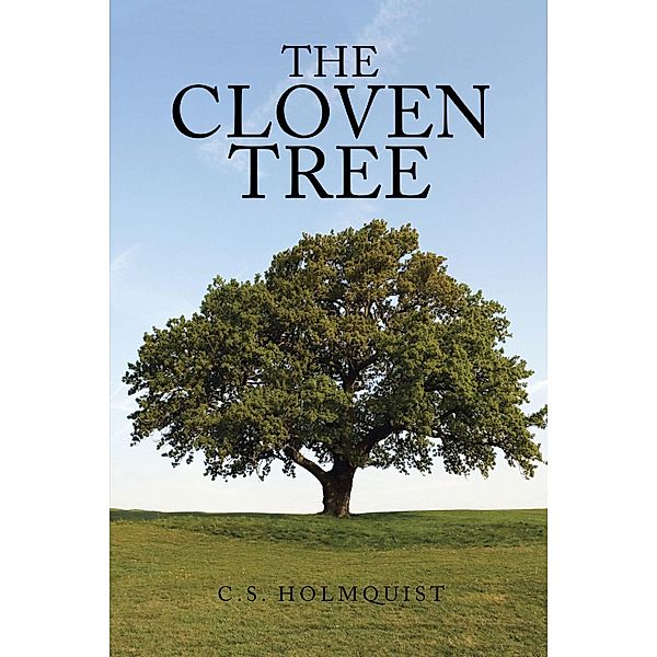 The Cloven Tree, C. S. Holmquist