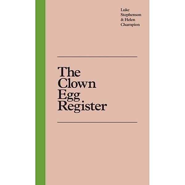 The Clown Egg Register, Luke Stephenson, Helen Champion