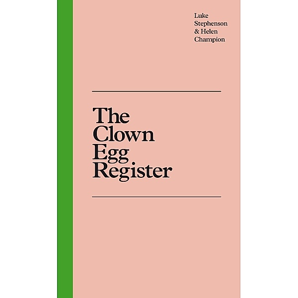 The Clown Egg Register, Luke Stephenson, Helen Champion