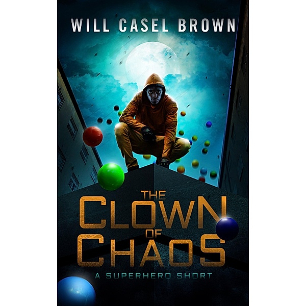 The Clown of Chaos, Will Casel Brown