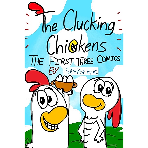The Clucking Chickens: The First Three Comics, Sawyer Ique