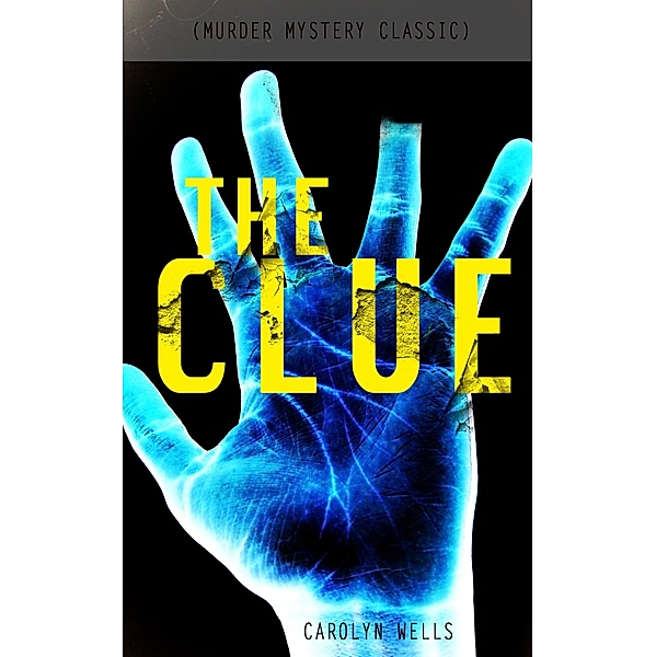 THE CLUE (Murder Mystery Classic), Carolyn Wells