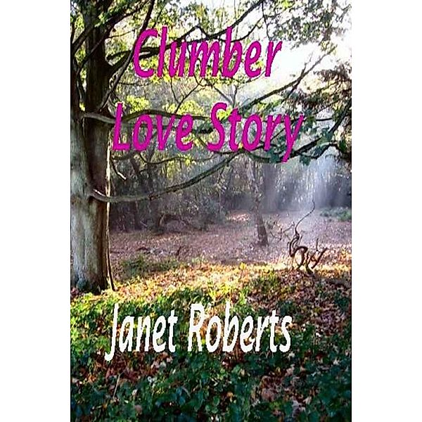 The Clumber Love Story (Historical Love Stories, #1) / Historical Love Stories, Janet Roberts