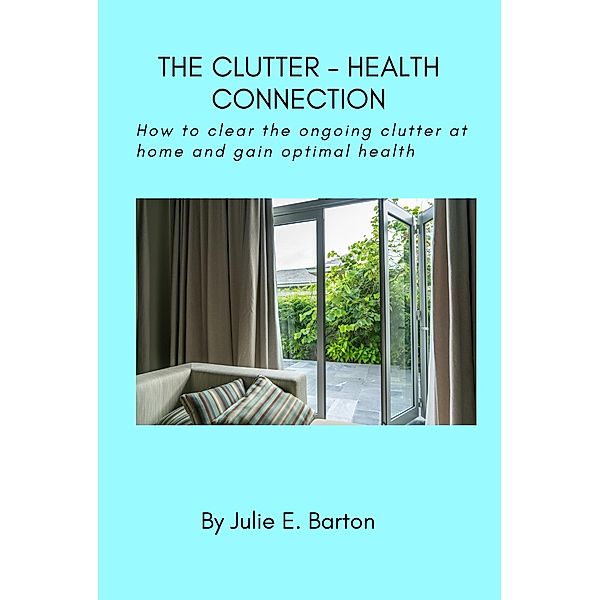 The Clutter-Health Connection, Julie Barton