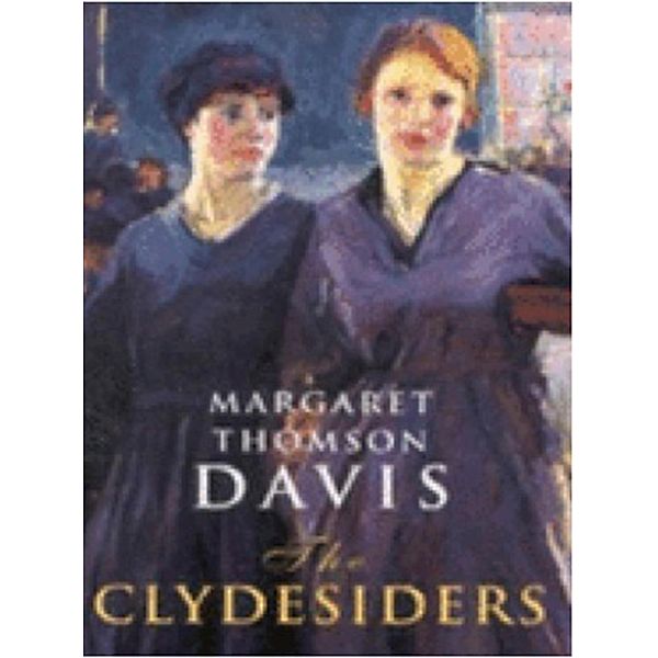 The Clydesiders / The Clydesiders Trilogy, Margaret Thomson Davis