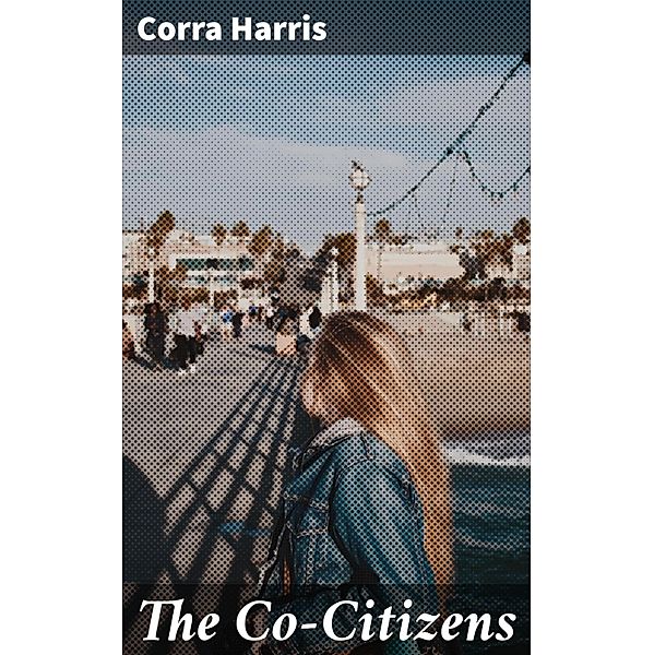 The Co-Citizens, Corra Harris