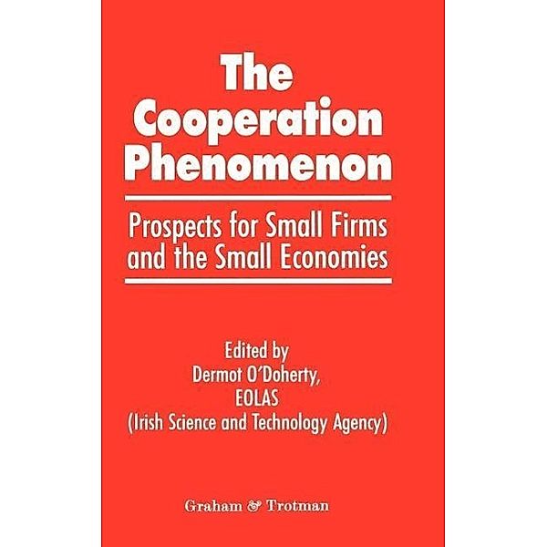 The Co-operation Phenomenon - Prospects for Small Firms and the Small Economies