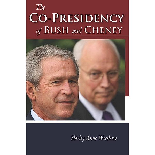 The Co-Presidency of Bush and Cheney, Shirley Anne Warshaw