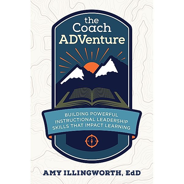 The Coach ADVenture / Dave Burgess Consulting, Inc., Amy Illingworth