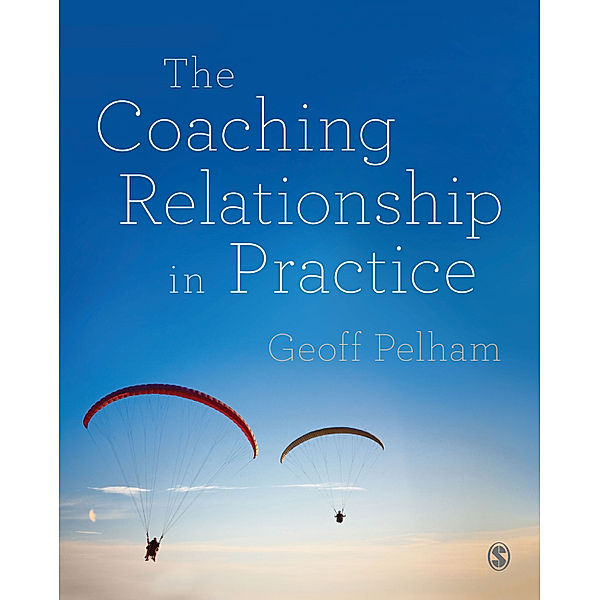 The Coaching Relationship in Practice, Geoff Pelham